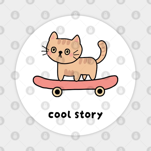 Kitty on Skate Board Cool Story Magnet by graphicsbyedith